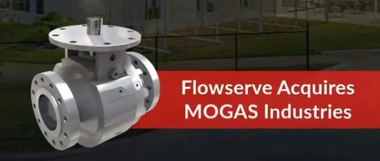 Flowserve完成对MOGASIndustries的收购